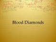 Blood Diamonds PowerPoint PPT Presentation
