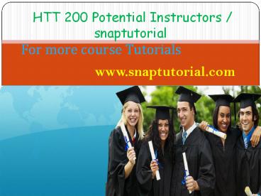 HTT 200 Proactive Tutors/snaptutorial.com