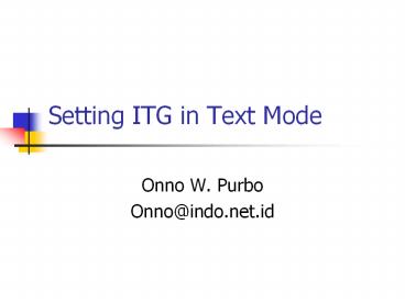 Setting ITG in Text Mode