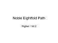 Noble Eightfold Path PowerPoint PPT Presentation