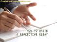 How to Write a Reflective Essay PowerPoint PPT Presentation