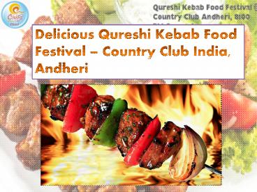 Delicious Qureshi Kebab Food Festival – Country Club India, Andheri