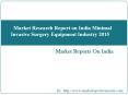 Market Research Report on India Minimal Invasive Surgery Equipment Industry 2015 PowerPoint PPT Presentation