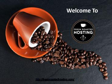 Fresh Roasted Host - Dedicated Server Provider