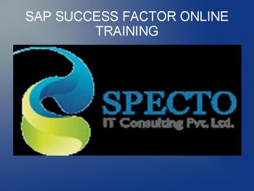 SAP SUCESS FACTOR ONLINE TRAINING IN UK