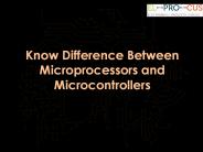 Difference Between Microprocessors and Microcontrollers