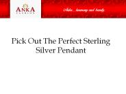 Pick Out The Perfect Sterling Silver Pendant
