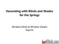 Decorating with Blinds and Shades for the Spring | hotBlinds.com PowerPoint PPT Presentation