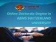 Online Doctorate Degree in ABMS SWITZERLAND UNIVERSITY PowerPoint PPT Presentation