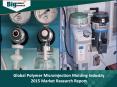 Global Polymer Microinjection Molding Industry 2015 Market Research Report PowerPoint PPT Presentation