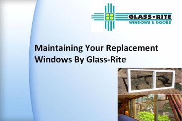 Maintaining Your Replacement Windows By Glass-Rite
