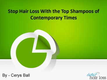 Stop hair loss with the top shampoos of contemporary times