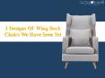 3 Designs Of  Wing Back Chairs We Have Seen Yet PowerPoint PPT Presentation