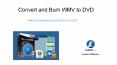 Convert and burn wmv to dvd PowerPoint PPT Presentation