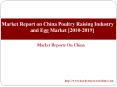 Market Report on China Poultry Raising Industry and Egg Market [2010-2019] PowerPoint PPT Presentation