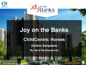 ChildCentric Homes : Residential apartments in Varthur Bangalore