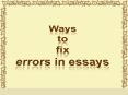 Ways to fix errors in essays PowerPoint PPT Presentation
