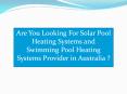 Get the benefit of nature’s free solar resource with Sunlover’s Solar Pool Heating. PowerPoint PPT Presentation