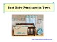 Best Baby Furniture in Town PowerPoint PPT Presentation