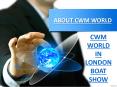 CWM WORLD IN LONDON BOAT SHOW PowerPoint PPT Presentation