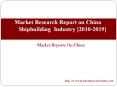 Market Research Report on China Shipbuilding Industry [2010-2019] PowerPoint PPT Presentation