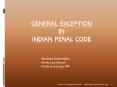 General Exceptions under Indian Penal Code (Ss 76 to 106) PowerPoint PPT Presentation