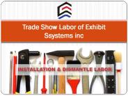 Trade Show Labor of Exhibit Ssystems inc