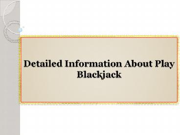 Detailed Information About Play Blackjack