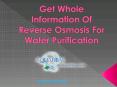 Get Whole Information Of Reverse Osmosis For Water Purification PowerPoint PPT Presentation