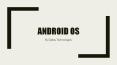 Android OS by DallasTechnologies PowerPoint PPT Presentation