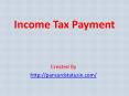 Income tax payment PowerPoint PPT Presentation