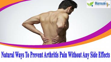 Natural Ways To Prevent Arthritis Pain Without Any Side Effects