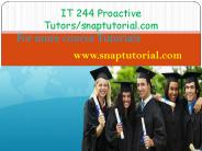 IT 244 Proactive Tutors/snaptutorial.com