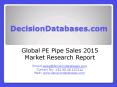 Global PE Pipe Sales Industry Sales and Revenue Forecast 2015 PowerPoint PPT Presentation