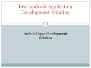 Best Android Application Development  Solution