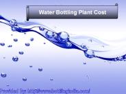 Dealing with water bottling plant cost first