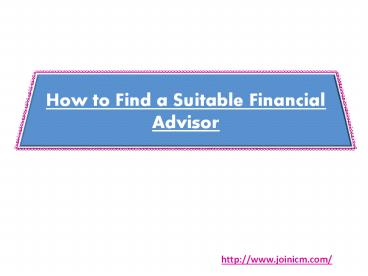 How to Find a Suitable Financial Advisor