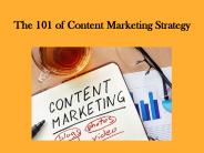 The 101 of Content Marketing Strategy