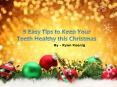 5 Easy Tips to Keep Your Teeth Healthy This Christmas PowerPoint PPT Presentation