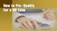How to Pre - Qualify For a VA Loan PowerPoint PPT Presentation