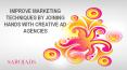 Improve marketing techniques by joining hands with creative ad agencies PowerPoint PPT Presentation