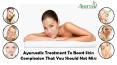 Ayurvedic Treatment To Boost Skin Complexion That You Should Not Miss