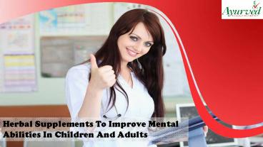 Herbal Supplements To Improve Mental Abilities In Children And Adults