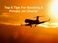 Top 5 Tips For Booking A Private Jet Charter PowerPoint PPT Presentation