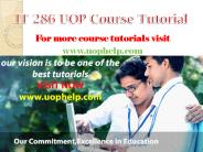 IT 286 UOP  Academic Achievement/uophelp