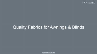 Use of Quality Fabrics for Awnings & Blinds