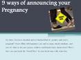 9 ways of announcing your Pregnancy PowerPoint PPT Presentation