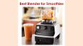 Best Blender For Smoothies PowerPoint PPT Presentation