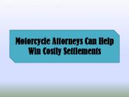 Motorcycle Attorneys Can Help Win Costly Settlements