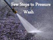 Few Steps to Pressure Wash